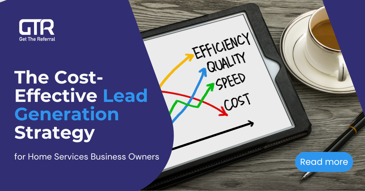 The Cost-Effective Lead Generation Strategy for Home Services Business Owners